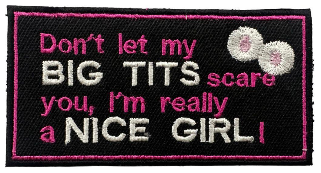 WCEP116 DON’T LET MY BIG TITS SCARE YOU I'M REALLY A NICE GIRL DESIGN MOTORCYCLE PATCH EMBROIDERY IRON ON PATCH