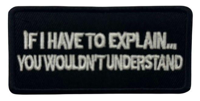 WCEP130 IF I HAVE TO EXPLAIN YOU WOULDN’T UNDERSTAND DESIGN MOTORCYCLE PATCH EMBROIDERY IRON ON PATCH