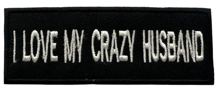 CEP134 I LOVE MY CRAZY HUSBAND DESIGN MOTORCYCLE PATCH EMBROIDERY IRON ON PATCH