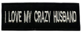 CEP134 I LOVE MY CRAZY HUSBAND DESIGN MOTORCYCLE PATCH EMBROIDERY IRON ON PATCH - Patches - Front View