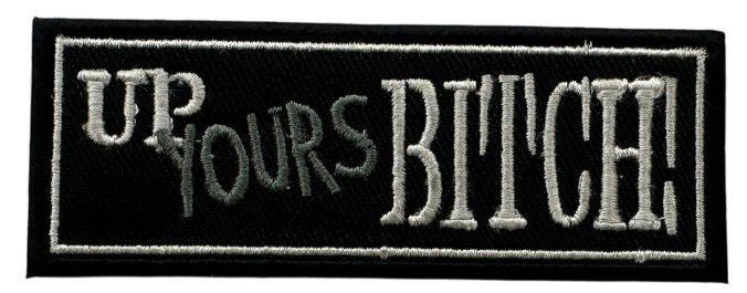 WCEP137 UP YOUR BITCH DESIGN MOTORCYCLE PATCH EMBROIDERY IRON ON PATCH