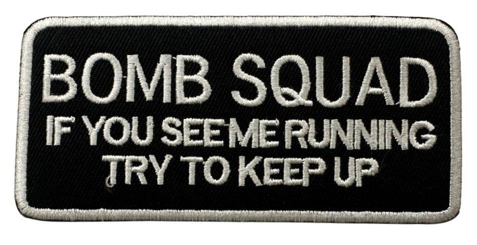 WCEP141 BOMB SQUAD IF YOU SEE ME RUNNING TRY TO KEEP UP DESIGN MOTORCYCLE PATCH EMBROIDERY IRON ON PATCH